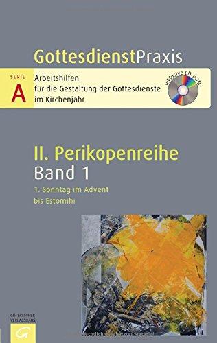 Gottesdienstpraxis Serie A, Perikopenreihe II: 1. Sonntag im Advent bis Estomihi: Mit CD-ROM