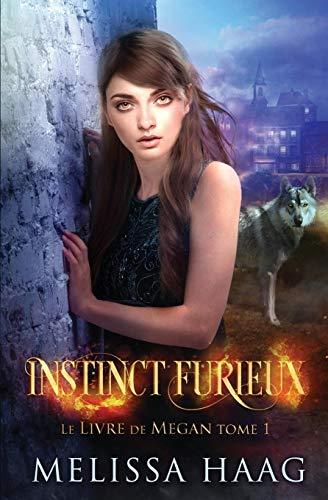 Instinct furieux (Le Livre de Megan, Band 1)