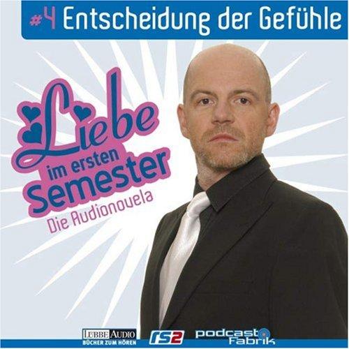 Liebe im ersten Semester: Folge 4: Entscheidung der Gefühle. Audionovela.  Hörspiel