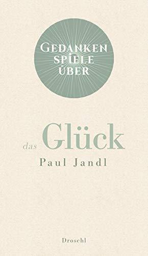 Gedankenspiele über das Glück