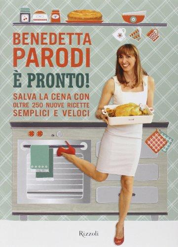 È pronto! Salva la cena con oltre 250 nuove ricette semplici e veloci