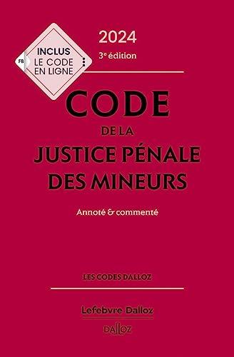 Code de la justice pénale des mineurs 2024 : annoté & commenté