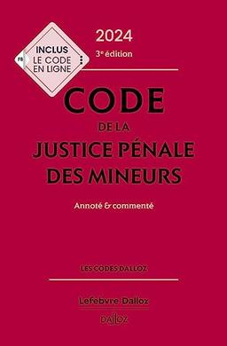 Code de la justice pénale des mineurs 2024 : annoté & commenté