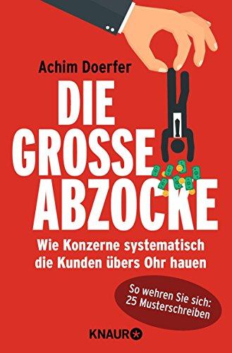 Die große Abzocke: Wie Konzerne systematisch die Kunden übers Ohr hauen