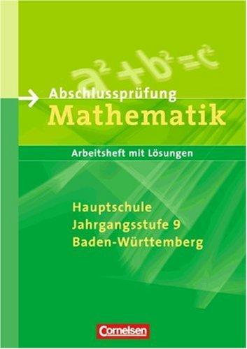 Abschlussprüfung Mathematik - Hauptschule Baden-Württemberg: 9. Schuljahr - Arbeitsheft mit eingelegten Lösungen: Zu 'Lernstufen Mathematik', Ausgabe Baden-Württemberg