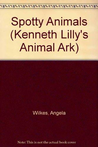 Lillys Ark Spotty (Kenneth Lilly's Animal Ark)