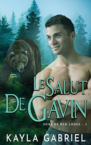 Le Salut de Gavin (Ours de Red Lodge, Band 3)