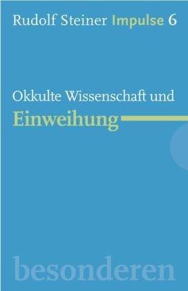 Okkulte Wissenschaft und Einweihung: Werde ein Mensch mit Initiative: Ressourcen