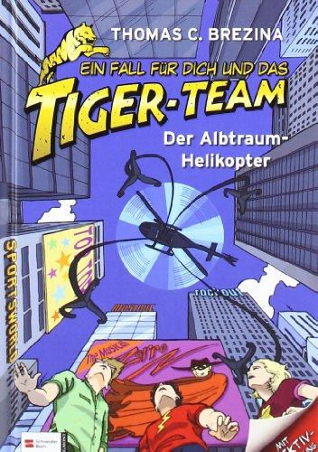 Ein Fall für dich und das Tiger-Team, Band 07: Der Albtraum-Helikopter