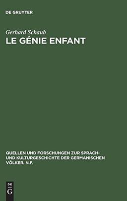 Le génie enfant: Die Kategorie des Kindlichen bei Clemens Brentano (Quellen und Forschungen zur Sprach- und Kulturgeschichte der germanischen Völker. N.F., Band 55)