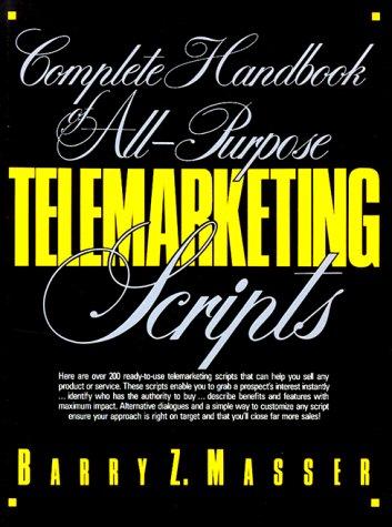 Complete Handbook of All Purpose Telemarketing Scripts