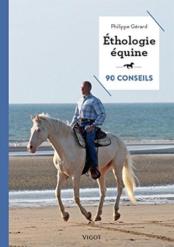 Ethologie équine : 90 conseils