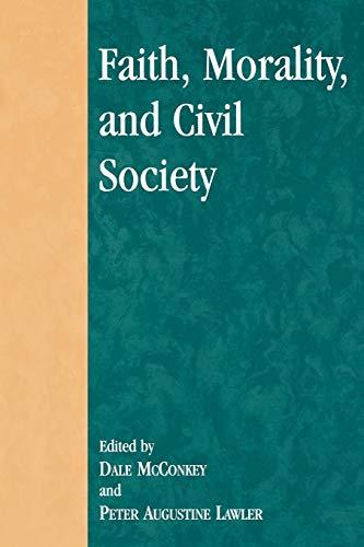 Faith, Morality, and Civil Society (Applications of Political Theory)