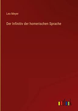 Der Infinitiv der homerischen Sprache