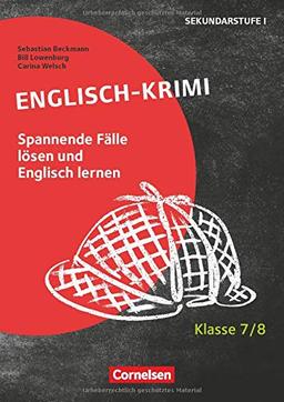 Lernkrimis für die SEK I - Englisch - Klasse 7/8: Englisch-Krimi - Spannende Fälle lösen und dabei lernen - Kopiervorlagen