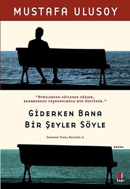 Giderken Bana Bir Seyler Söyle: İnsanın Temel Acıları Üçlemesi 2