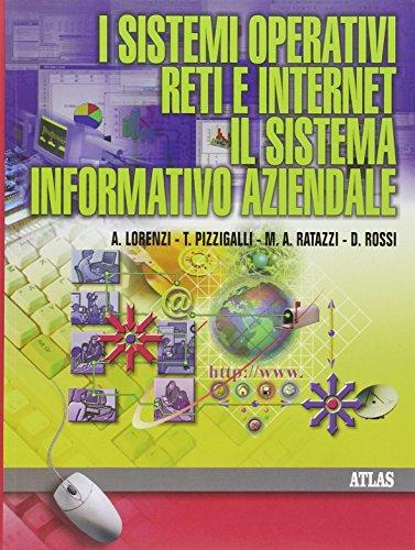 I sistemi operativi. Le reti. Il sistema informativo aziendale. Per le Scuole superiori