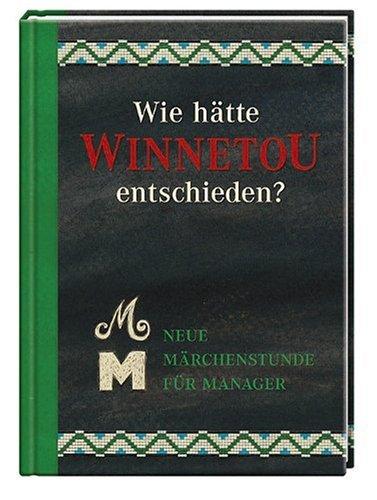 Wie hätte Winnetou entschieden?