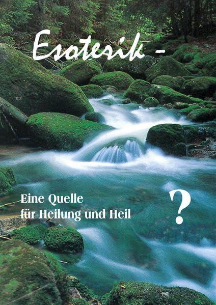 Esoterik: Eine Quelle für Heilung und Heil ?