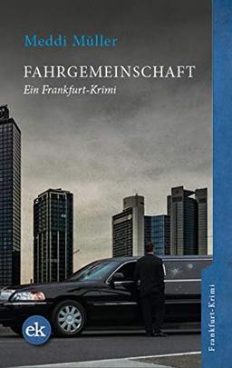 Fahrgemeinschaft: Ein Frankfurt-Krimi mit Shaft und Grotte