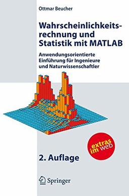 Wahrscheinlichkeitsrechnung und Statistik mit MATLAB: Anwendungsorientierte Einführung für Ingenieure und Naturwissenschaftler (German Edition)