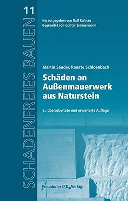 Schäden an Außenmauerwerk aus Naturstein.: Reihe begründet von Günter Zimmermann. (Schadenfreies Bauen)