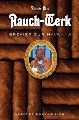 Rauch-Werk: Brevier zur Havanna