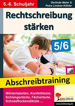 Rechtschreibung stärken / Klasse 5-6: Abschreibtraining im 5.-6. Schuljahr