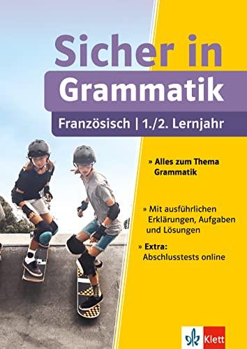 Klett Sicher in Französisch Grammatik 1./2. Lernjahr: Alles zum Thema Grammatik