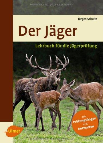 Der Jäger: Lehrbuch für die Jägerprüfung