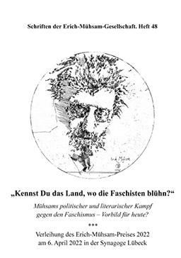 Kennst du das Land, wo die Faschisten blühn?: Mühsams politischer und literarischer Kampf gegen den Faschismus, Vorbild für heute?