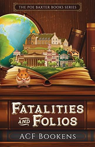 Fatalities and Folios (Poe Baxter Books Series, Band 1)