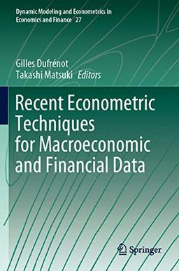 Recent Econometric Techniques for Macroeconomic and Financial Data (Dynamic Modeling and Econometrics in Economics and Finance, Band 27)