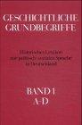 Geschichtliche Grundbegriffe, 8 Bde., Bd.1: A-D