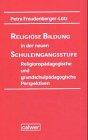 Religiöse Bildung in der neuen Schuleingangsstufe: Religionspädagogische und grundschulpädagogische Perspektiven