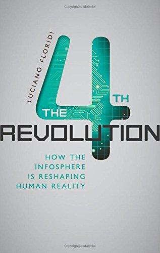 The Fourth Revolution: How the Infosphere is Reshaping Human Reality