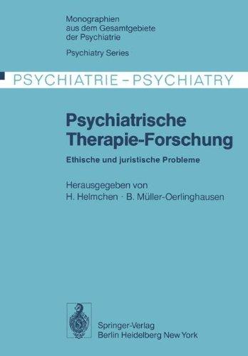 Psychiatrische Therapie-Forschung: Ethische und juristische Probleme (Monographien aus dem Gesamtgebiete der Psychiatrie)