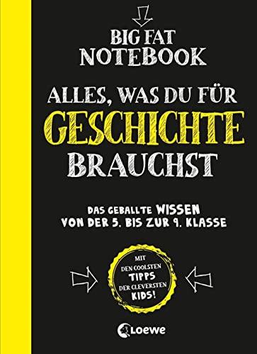 Big Fat Notebook - Alles, was du für Geschichte brauchst: Das geballte Wissen von der 5. bis zur 9. Klasse