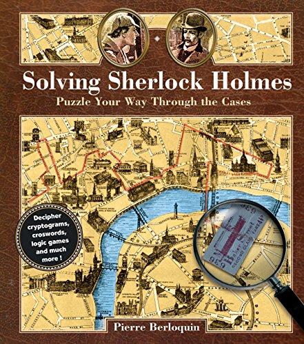 Solving Sherlock Holmes: Puzzle Your Way Through the Cases (Puzzle Books)