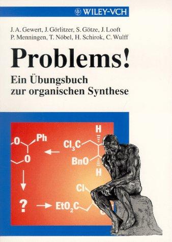 Problems. Ein Übungsbuch zur organischen Synthese: Ein Ubungsbuch Zur Organischen Synthese