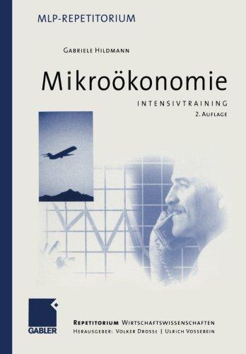 Intensivtraining Mikroökonomie (MLP Repetitorium: Repetitorium Wirtschaftswissenschaften)