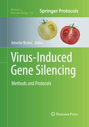 Virus-Induced Gene Silencing: Methods and Protocols (Methods in Molecular Biology, Band 975)