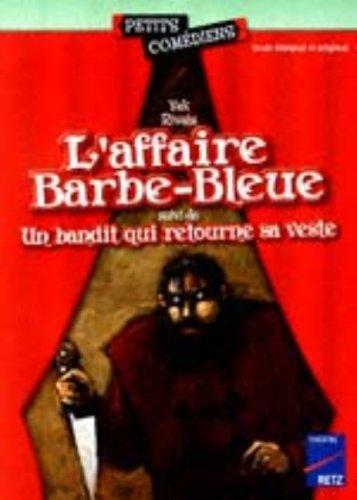 L'affaire Barbe-Bleue. Un bandit qui retourne sa veste