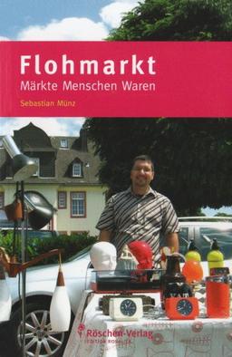 Flohmarkt - Märkte, Menschen, Waren