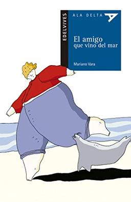 El amigo que vino del mar (Ala Delta - Serie azul, Band 19)