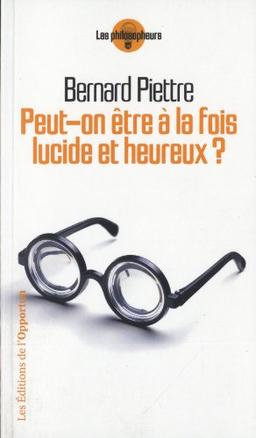 Peut-on être à la fois lucide et heureux ?