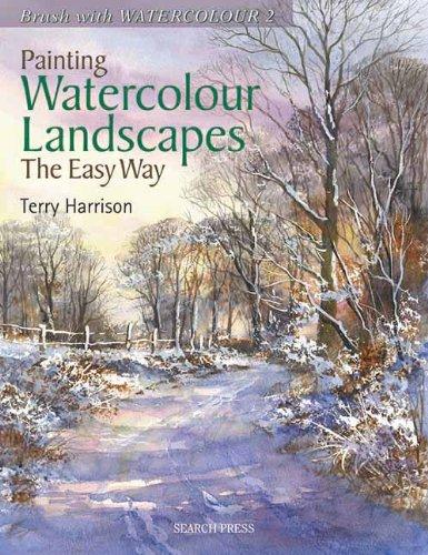 Painting Watercolour Landscapes the Easy Way (Brush with Watercolour, Band 2)