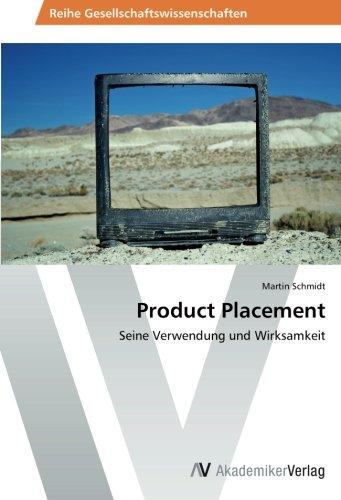 Product Placement: Seine Verwendung und Wirksamkeit