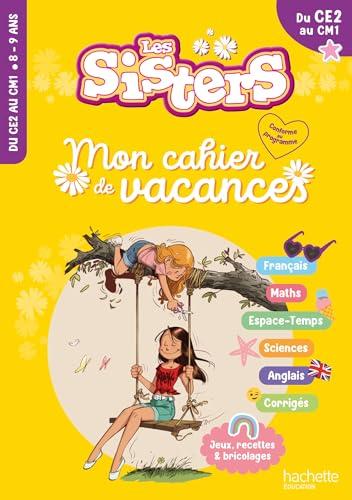 Les sisters, du CE2 au CM1 : mon cahier de vacances