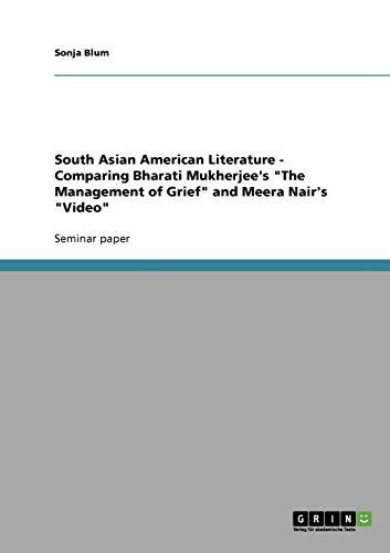 South Asian American Literature - Comparing Bharati Mukherjee's "The Management of Grief" and Meera Nair's "Video"